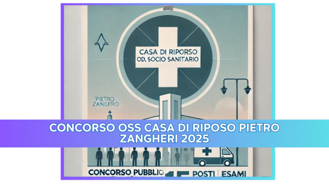 Concorso OSS Casa di Riposo Pietro Zangheri 2025 - 15 posti