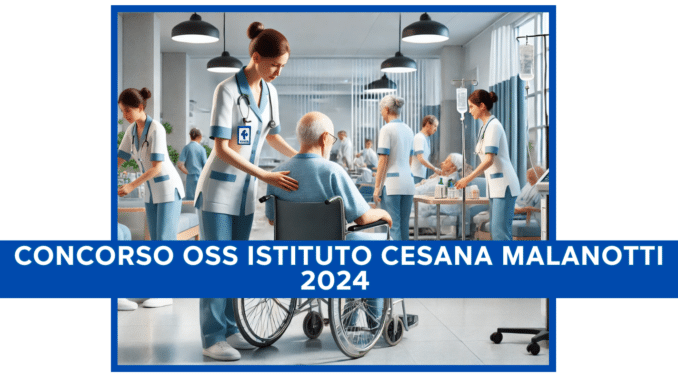 Concorso OSS Istituto Cesana Malanotti 2024 - 9 posti per diplomati