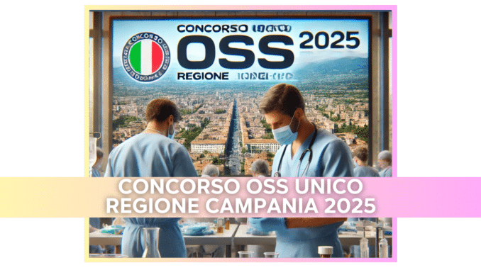 Concorso OSS Unico Regione Campania 2025 - Attesa del nuovo bando regionale