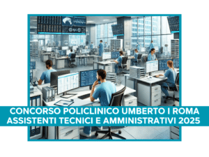 Concorso Policlinico Umberto I Roma Assistenti Tecnici e Amministrativi 2025 - 17 posti per diplomati