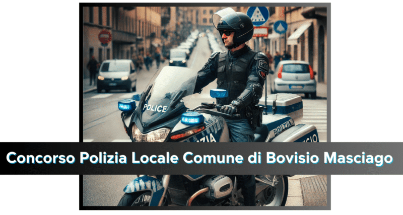 Concorso Polizia Locale Comune di Bovisio Masciago 2024 - 4 posti di agenti motociclisti per diplomati