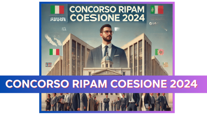 Concorso RIPAM Coesione 2024 - 2.200 posti a tempo indeterminato per laureati