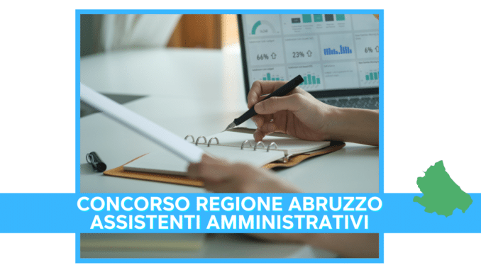 Concorso Regione Abruzzo Assistenti Amministrativi 2024 - Ancora non fissata la data della prova