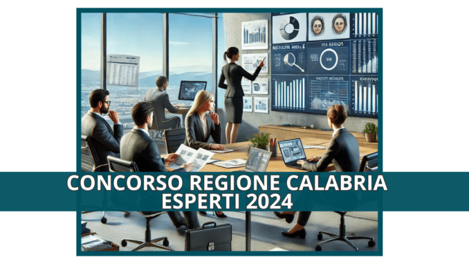 Concorso Regione Calabria Esperti 2024 - 68 incarichi di lavoro