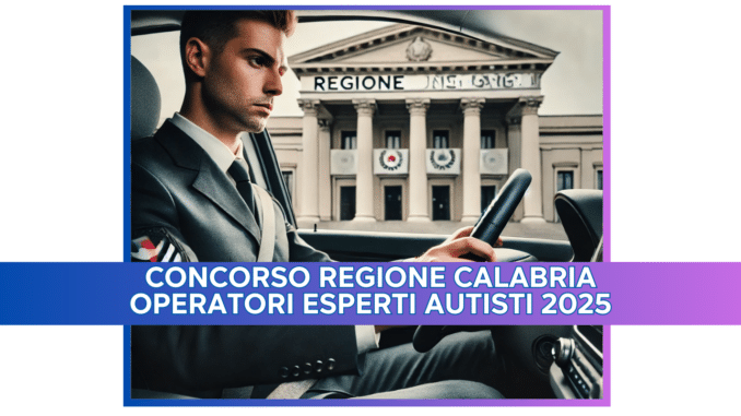 Concorso Regione Calabria Operatori Esperti Autisti 2025: come studiare per la prova scritta