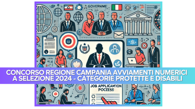 Concorso Regione Campania Avviamenti Numerici a Selezione 2024 - Categorie Protette e Disabili