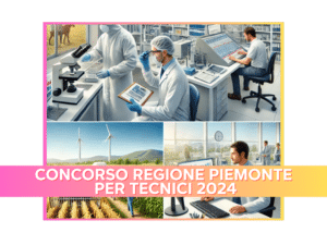 Concorso Regione Piemonte per Tecnici 2024 - 25 posti per funzionari ed istruttori