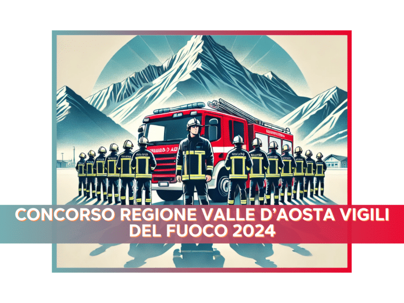 Concorso Regione Valle d'Aosta Vigili del Fuoco 2024