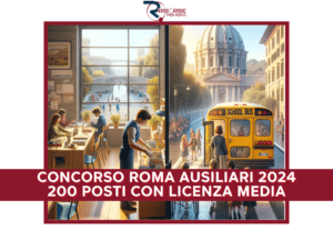 Concorso Roma Ausiliari 2024 - 200 posti con Licenza Media