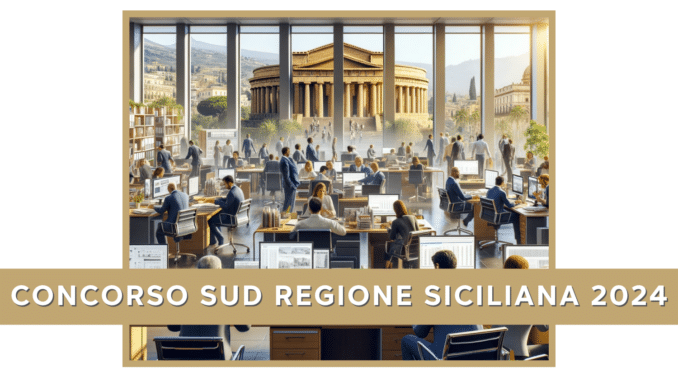 Concorso SUD Regione Siciliana 2024 - 117 posti in arrivo per funzionari e 100 per dirigenti