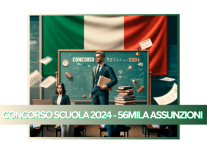 Concorso Scuola 2024 - 56mila Assunzioni