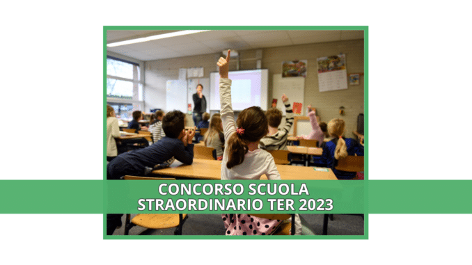 Concorso Scuola Straordinario TER 2023 – Prossime Immissioni per i vincitori