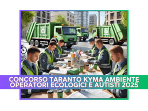 Concorso Taranto Kyma Ambiente Operatori Ecologici e Autisti 2025