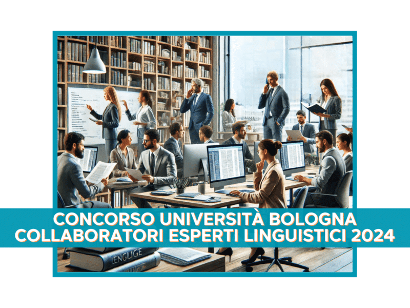 Concorso Università Bologna Collaboratori Esperti Linguistici 2024 - 5 posti a tempo indeterminato