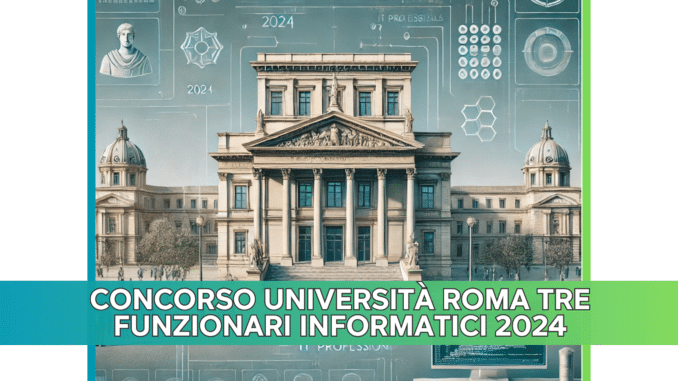 Concorso Università Roma Tre Funzionari informatici 2024