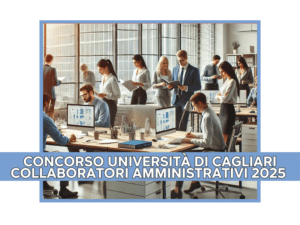 Concorso Università di Cagliari Collaboratori Amministrativi 2025 - 10 posti per diplomati