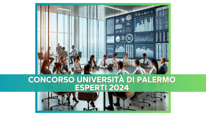 Concorso Università di Palermo Esperti 2024 – 7 posti per laureati