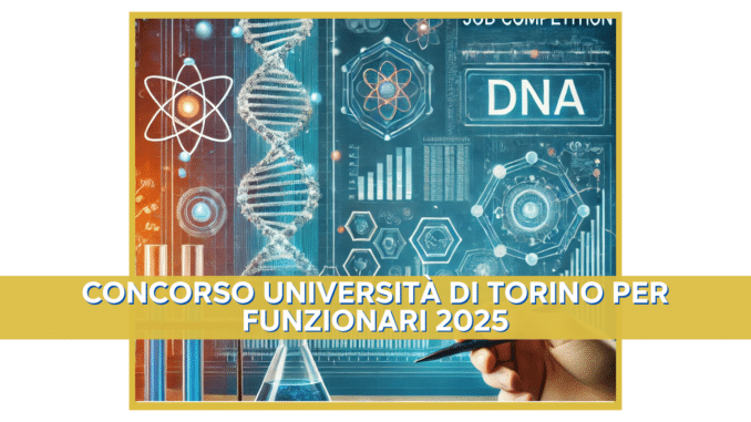 Concorso Università di Torino per Funzionari 2025 - 10 posti