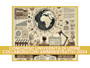 Concorso Università di Udine Collaboratori Amministrativi 2024