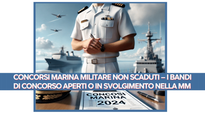 Concorsi Marina Militare non scaduti – I bandi di concorso aperti o in svolgimento nella MM 