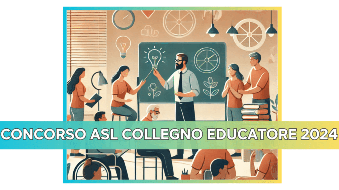 Concorso asl Collegno Educatore 2024 - Posto a tempo determinato