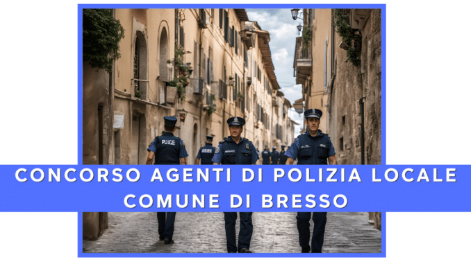 Concorso Comune di Bresso - Agenti di Polizia Locale - 3 posti per diplomati