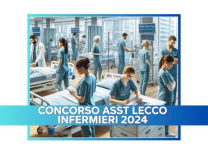 Concorso ASST Lecco Infermieri 2024 - 30 posti a tempo indeterminato