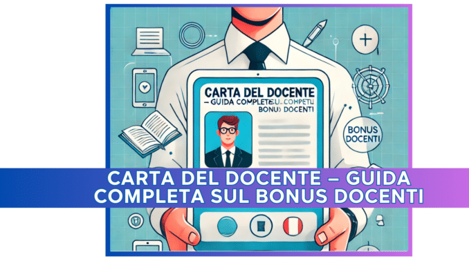 Carta del Docente – Guida completa sul Bonus Docenti