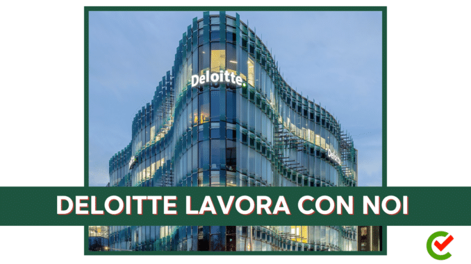 Deloitte lavora con noi - Posizioni aperte e assunzioni