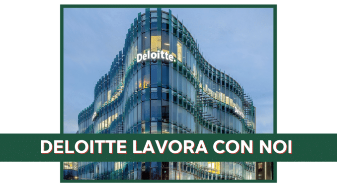 Deloitte lavora con noi - Posizioni aperte e assunzioni