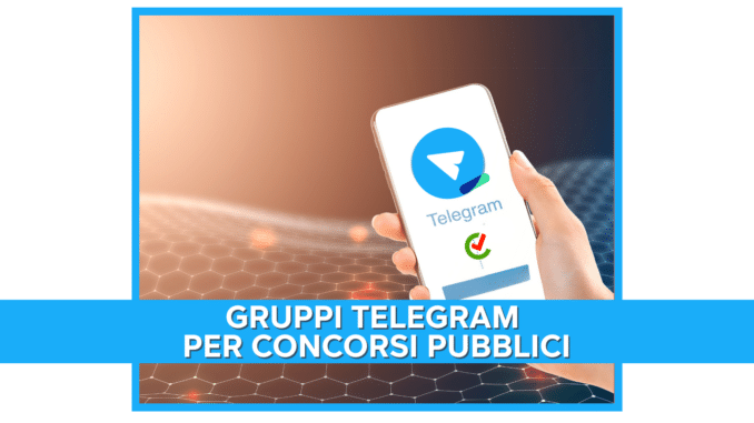 Gruppi Telegram per Concorsi Pubblici: resta in contatto con gli altri candidati