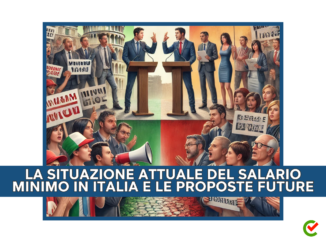 LA SITUAZIONE ATTUALE DEL SALARIO MINIMO IN ITALIA E LE PROPOSTE FUTURE