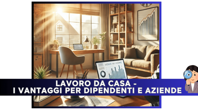 Lavoro da casa - I vantaggi per dipendenti e aziende