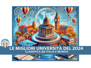 Le Migliori Università del 2024 - Classifica QS Italia e Mondo