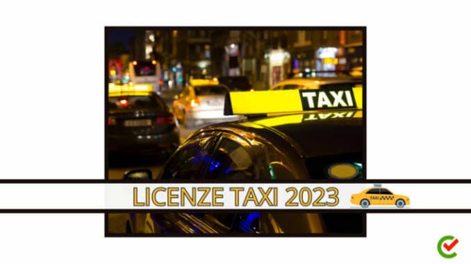 Licenze Taxi 2023 – In arrivo nuovi Concorsi straordinari