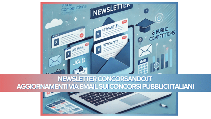 Newsletter Concorsando.it - Aggiornamenti via email sui concorsi pubblici italiani