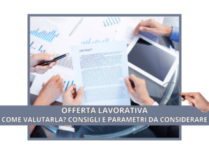 Offerta lavorativa - Come valutarla consigli e parametri da considerare