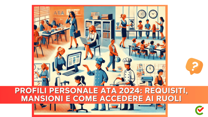 Profili Personale ATA 2024: Requisiti, Mansioni e Come Accedere ai Ruoli