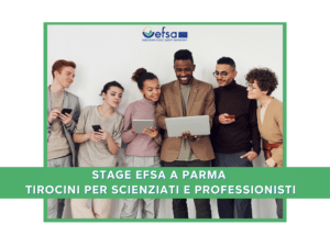 Stage EFSA a Parma – Tirocini per Scienziati e professionisti