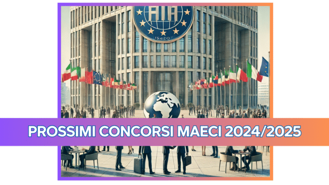 Prossimi Concorsi MAECI 2024/2025