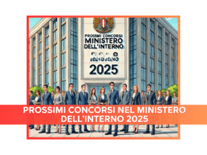 Prossimi Concorsi nel Ministero dell'Interno 2025