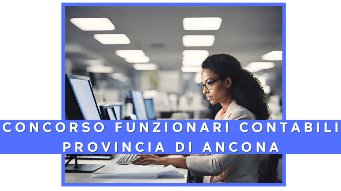 Concorso Provincia di Ancona - Funzionari contabili - 3 posti per Laureati