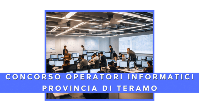 Concorso Provincia di Teramo - Operatori Informatici - 2 posti con licenza media