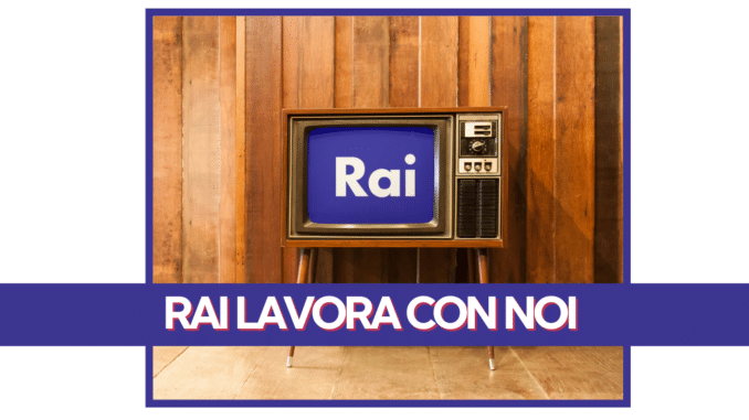 RAI Lavora con noi - Assunzioni e Posizioni aperte