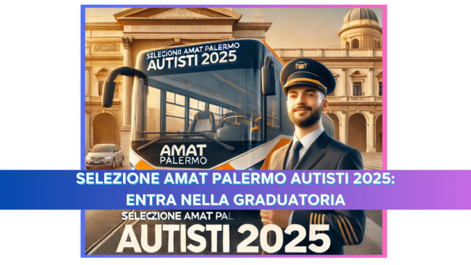 Selezione AMAT Palermo Autisti 2025: entra nella graduatoria