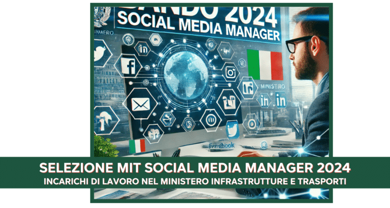 Selezione MIT Social Media Manager 2024 - Incarichi di lavoro nel Ministero Infrastrutture e Trasporti