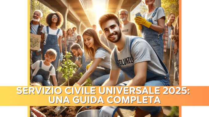 Servizio Civile Universale 2025: Una Guida Completa