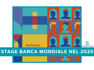 Stage Banca Mondiale nel 2025 - Tirocini negli USA per laureati