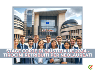 Stage Corte di Giustizia UE 2024 - Tirocini retribuiti per neolaureati