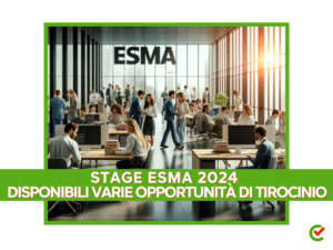 Stage ESMA 2024 - Disponibili varie opportunità di tirocinio